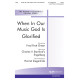 When In Our Music God is Glorified (SATB)