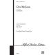 Give Me Jesus (SATB)