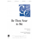 Be Thou Near To Me