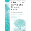 I Still Cling To the Old Rugged Cross