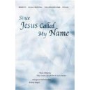 Since Jesus Called My Name