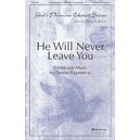 He Will Never Leave You