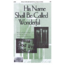 His Name Shall Be Called Wonderful