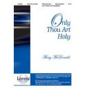 Only Thou Art Holy