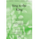 Sing To The King