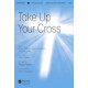 Take Up Your Cross