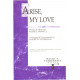 Arise My Love