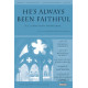 He\'s Always Been Faithful