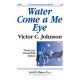 Water Come a Me Eye