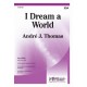 I Dream a World