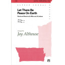 Let There Be Peace on Earth (SATB)