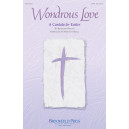 Wondrous Love (SATB Choral Book)