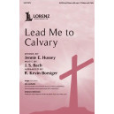 Lead Me to Calvary (SATB)