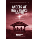 Angels We Have Heard (Glory Be) (SATB)