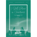 I Still Believe in Christmas (SATB)