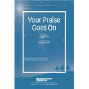 Your Praise Goes On (SATB)