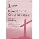 Beneath the Cross of Jesus (SATB)