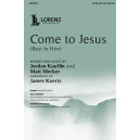 Come to Jesus (Rest in Him) (SATB)