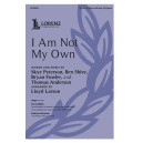 I Am Not My Own (SATB)