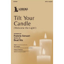 Tilt Your Candle (Welcome the Light!) (SATB)