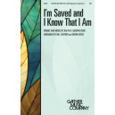 I'm Saved and I Know That I Am (SATB) *POD*