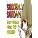 Suddenly Sunday