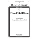 Thou Child Divine (SATB)