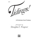 Tidings (A Christmas Carol Fantasy) (SATB)