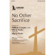 No Other Sacrifice (SATB)