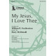 My Jesus, I Love Thee (SATB)