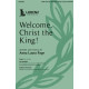 Welcome, Christ the King! (SATB)