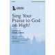 Sing Your Praise to God on High! (SATB)