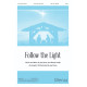 Follow the Light (SATB)