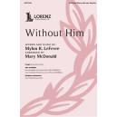 Without Him (SATB)