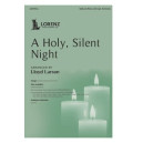 A Holy, Silent Night (SAB)