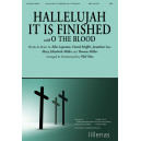 Hallelujah It Is Finished with O the Blood (SATB)