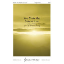 You Make the Sun to Rise (SATB)