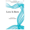 Love Is Born (SATB)