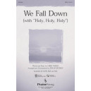 We Fall Down (with Holy Holy Holy) (SATB)