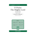 O Praise The Almighty Lord (SATB)