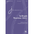 In Bright Mansions Above (SATB)