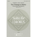 Too Young to Marry (Folk-Song Madrigal) (SATB)