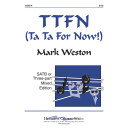 TTFN (Ta Ta For Now) (SATB/3-Pt)