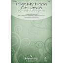 I Set My Hope On Jesus (SATB)