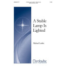 A Stable Lamp Is Lighted (SATB)