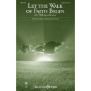 Let the Walk of Faith Begin (SATB)