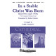 In a Stable Christ Was Born (SATB)