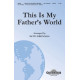 This Is My Father's World (SATB)