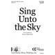 Sing Unto the Sky (SATB)