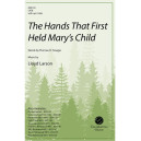 The Hands That First Held Mary's Child (SATB)